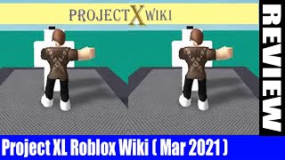 Project Xl Roblox Wiki March 2021 Check The Facts - roblox wiki under review