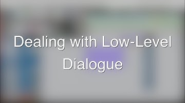 Dealing with Low-Level Dialogue