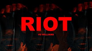 RIOT - Vo Williams