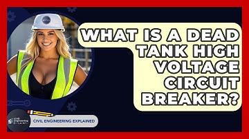 What Is A Dead Tank High Voltage Circuit Breaker? - Civil Engineering Explained
