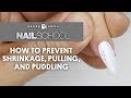YN NAIL SCHOOL - HOW TO PREVENT SHRINKAGE, PULLING, AND PUDDLING