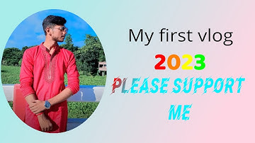 || My first vlogs video on youtube || আমার প্রথম ব্লগ ভিডিও ২০২৩ || SC Soumik Vlogs ||