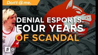 The Controversial History of Denial Esports: Four Years of Scandal Explained