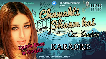 Chamakti Shaam Hai (Remix) Ost. YAADEIN (KARAOKE) ll Extra Bass