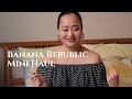 Banana Republic Mini Haul and Try On