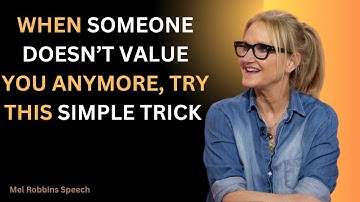 WHEN SOMEONE DOESN’T VALUE YOU ANYMORE, TRY THIS SIMPLE TRICK AND WATCH WHAT HAPPENS | Mel Robbins