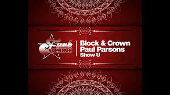 Block & Crown, Paul Parsons - Show U Block & Crown, Paul Parsons - Show U