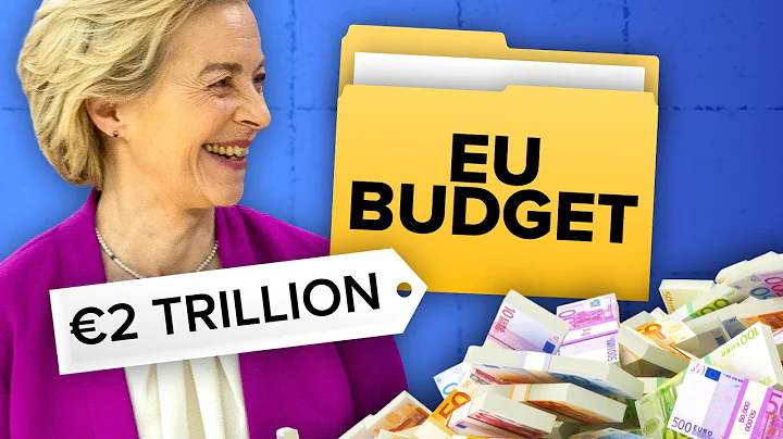 The EU’s Controversial New Budget Explained