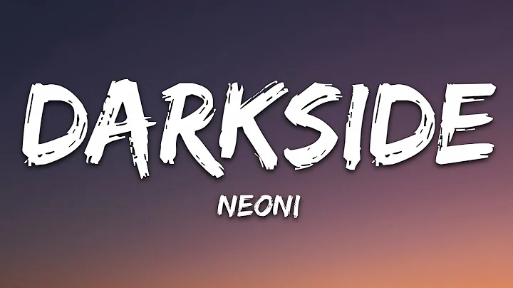 NEONI - Darkside (Lyrics) - DayDayNews