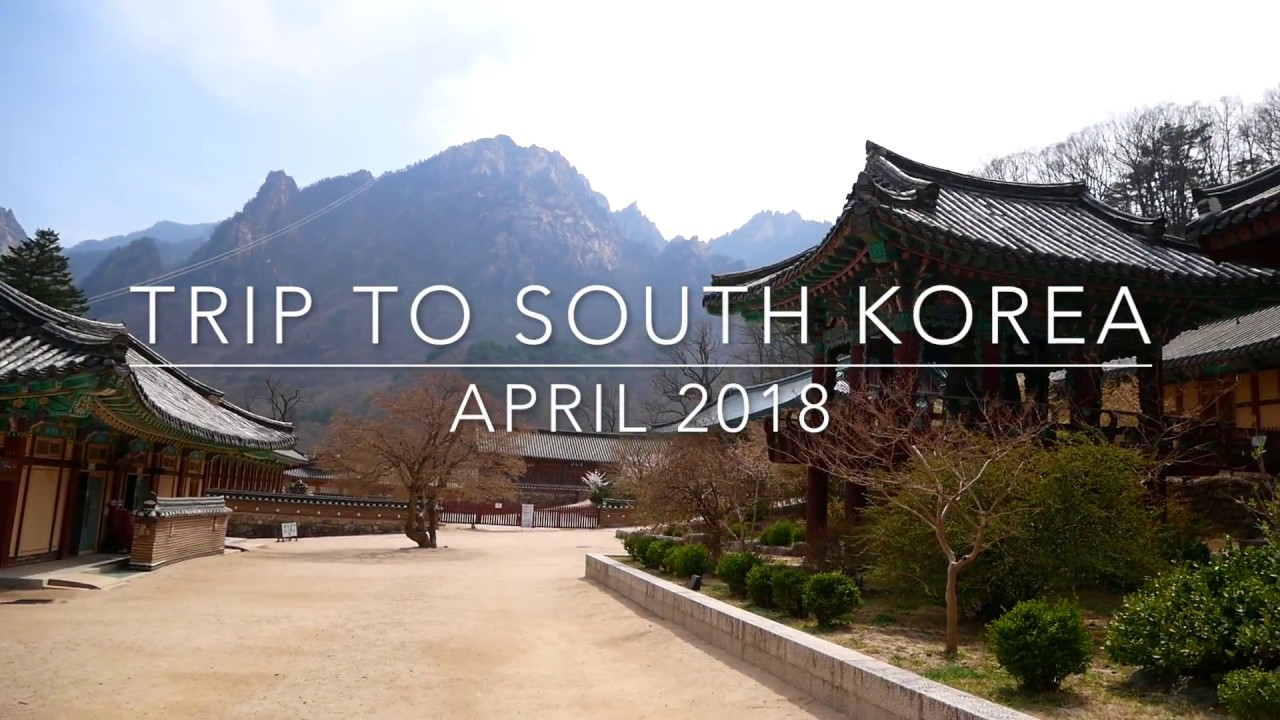 Trip To South Korea April 2018 YouTube