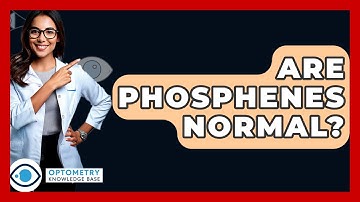 Are Phosphenes Normal? - Optometry Knowledge Base