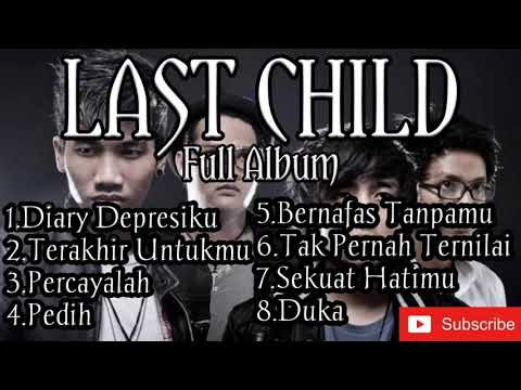 Lagu Last Child Full Album