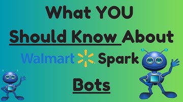 Walmart Spark Bots & What You Need To Know - What I