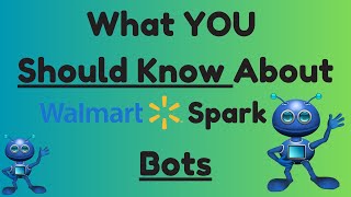 Walmart Spark Bots & What You Need To Know - What I've Found From Over A Month Of Research screenshot 4