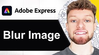 How To Blur an Image in Adobe Express (Step By Step)