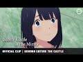 Official Clip - Kokoro Enters the Castle [Subtitled]