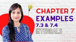 Class 12 Chapter 7 Examples - 7.3 & 7.4 | One Shot