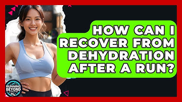 How Can I Recover From Dehydration After A Run? - Running Beyond Limits