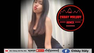 Melody Remix 2017 Bek Sloy Kop Kop Dj Chhay All The Mix