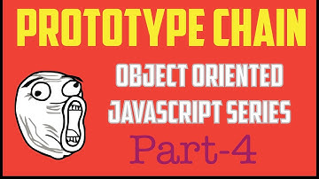 Prototype Chain ( Object Oriented Programming in JavaScript Series - Part 4)