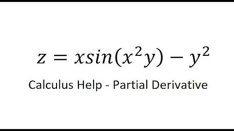 Calculus Help: Partial Derivative of xsin(x^2 y)-y^2