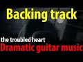 backing tracks for the guitar  &#39;The troubled heart by Sad Fantasy&#39;