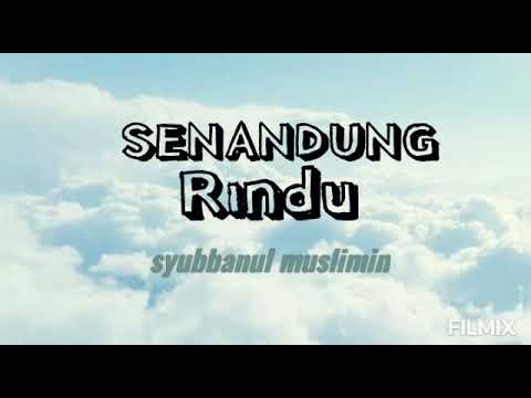 Lirik lagu : senandung rindu | Syubbanul muslimin