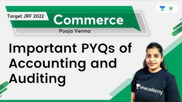 Commerce | Important PYQs of Accounting and Auditing | Pooja Verma | Unacademy UGC NET