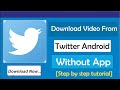 How To Download Videos From Twitter Android Without App