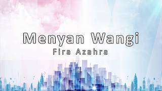 MENYAN WANGi - FIRA AZAHRA (LIRIK) | AGENG MUSIC