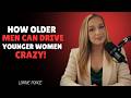 Drive Younger Women Crazy With These Flirting Tactics[Laurin Ponce