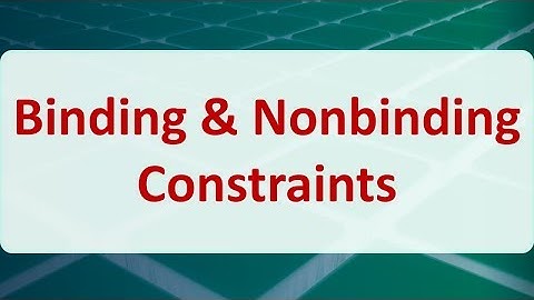 Operations Research 03E: Binding & Nonbinding Constraints