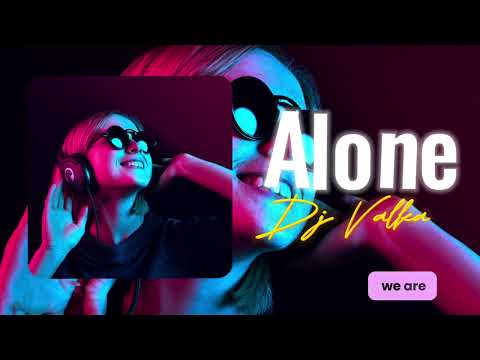 Dj Valka Alone Radio Edit Alan Walker Mashup