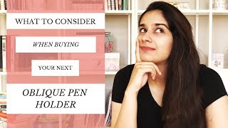 What to Consider When Buying Your Next Oblique Pen Holder