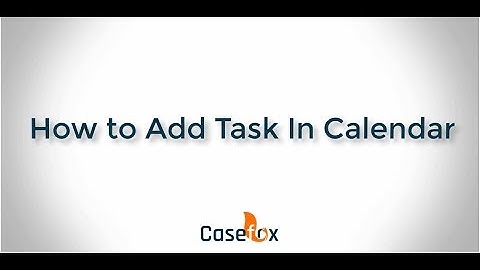 How to Add Task in Calendar - CaseFox | Legal Case Management Software
