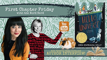 Hello Universe First Chapter Friday Read Aloud and Author Interview