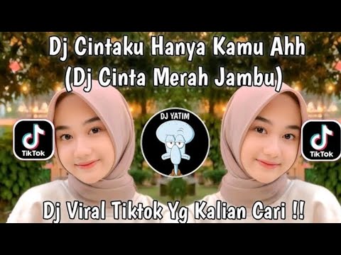 DJ Cintaku Hanya Kamu Ahh (Cinta Merah Jambu) Viral Tiktok Terbaru Paling Dicari 2025