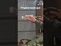 Propane torch gun testing