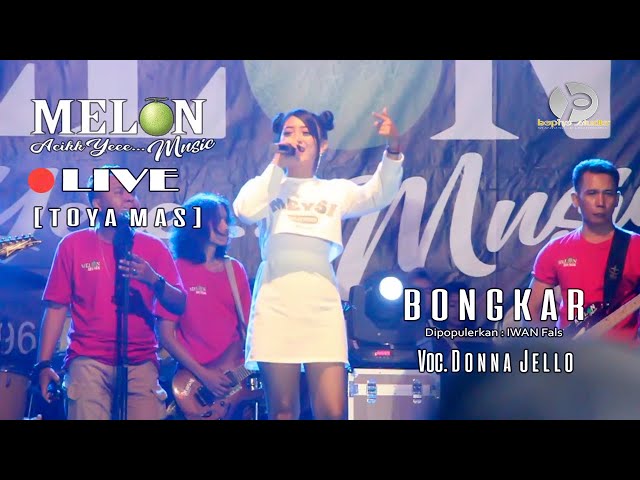 DONNA JELLO - BONGKAR \\\\ MELON MUSIC [LIVE TOYA MAS] class=