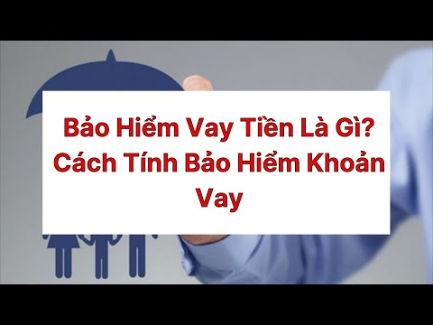 Video: Cách Hoàn Trả Tiền Bảo Hiểm Khoản Vay Cho VTB 24