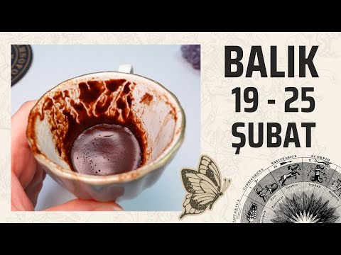 Balık Burcu 19 - 25 Şubat 2024 Kahve Falı | Haftalık Burç Yorumları