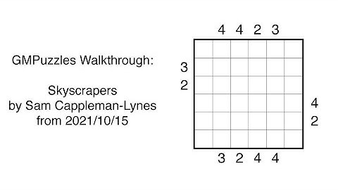 GMPuzzles - 2021/10/15 - Skyscrapers by Sam Cappleman-Lynes
