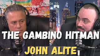 THE GAMBINO HITMAN - JOHN ALITE - EPISODE 16
