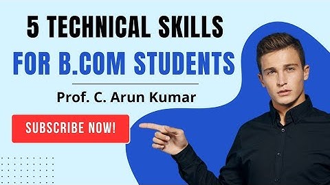 5 Technical Skills for B.Com Students | Prof. C. Arun Kumar