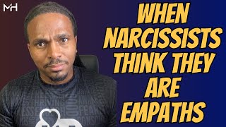 Why Do Narcissists Think They Are EMPATHETIC