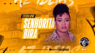 SENHORITA BIRA #147 - Az Ideias Podcast