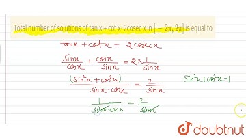 Total number of solutions of tan x + cot x=2cosec x in `[-2pi,2pi]`  is equal to