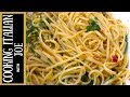 Garlic Spaghetti Aglio e Olio Pasta | Cooking Italian with Joe