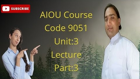 AIOU Course Code 9051 (BS Eng) Unit: 3 Lecture: Part /3