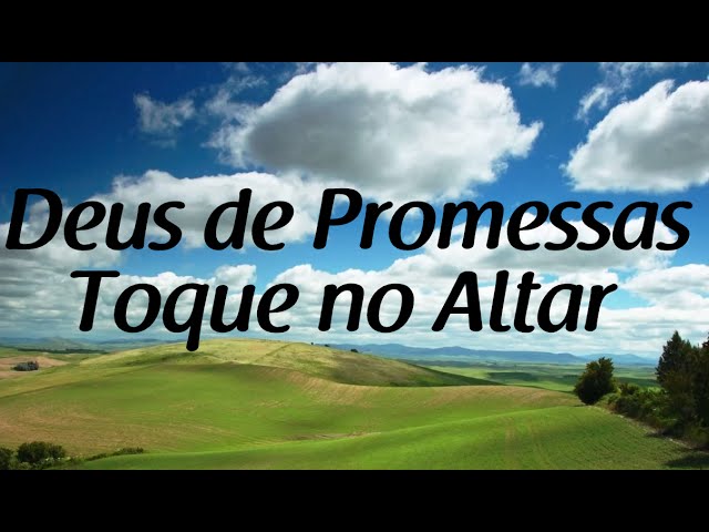 Deus de Promessas - Toque no Altar - Letra class=